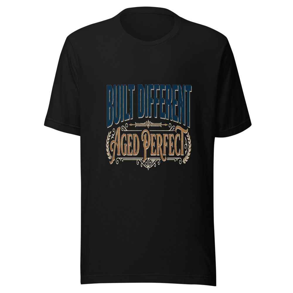 Built Different, Aged Perfect - tshirt