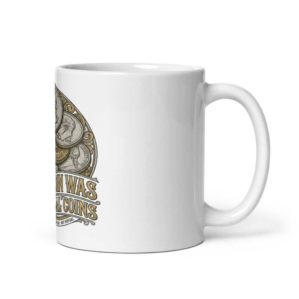 My BitCoin Was Actual Coins - mug