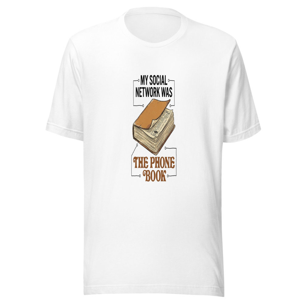 My Social Network Was The Phone Book - tshirt