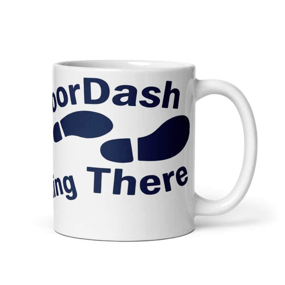 My DoorDash Was Walking There - mug