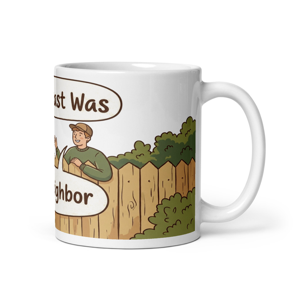 My Podcast Was The Neighbor - mug