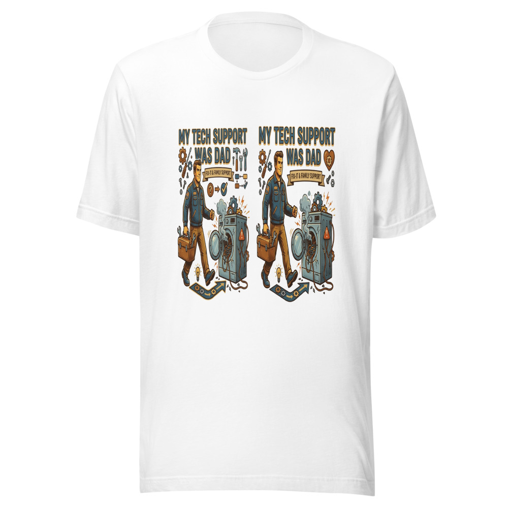 My Tech Support Was Dad - tshirt