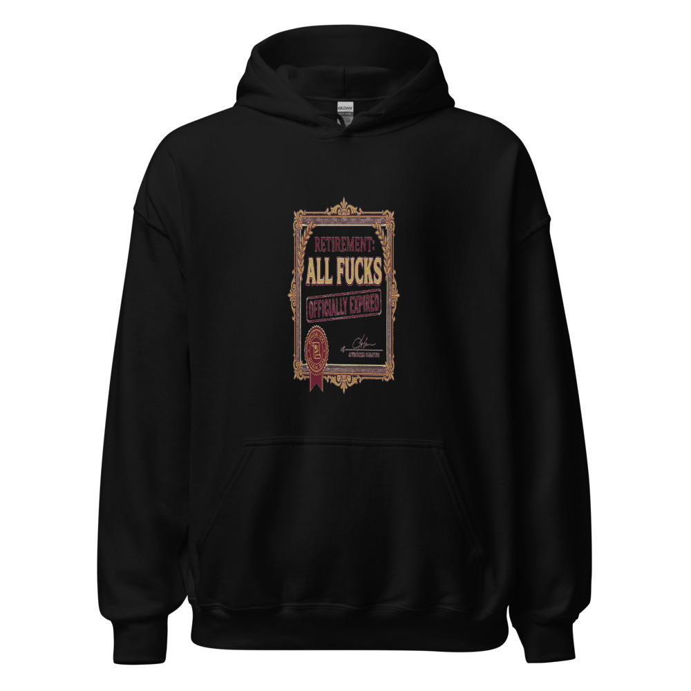 Retirement: All Fucks Officially Expired - hoodie