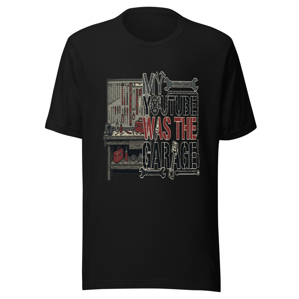 My YouTube Was The Garage - tshirt