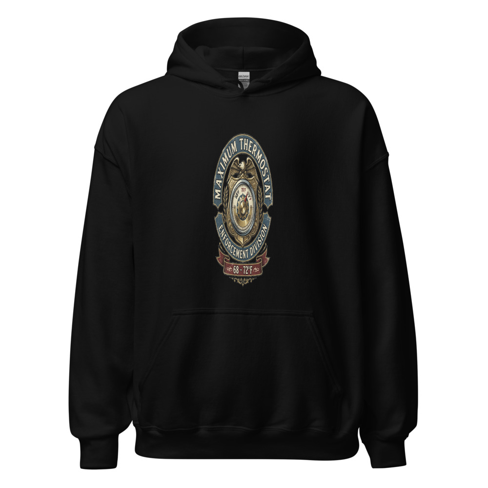 Maximum Thermostat Enforcement Division - hoodie