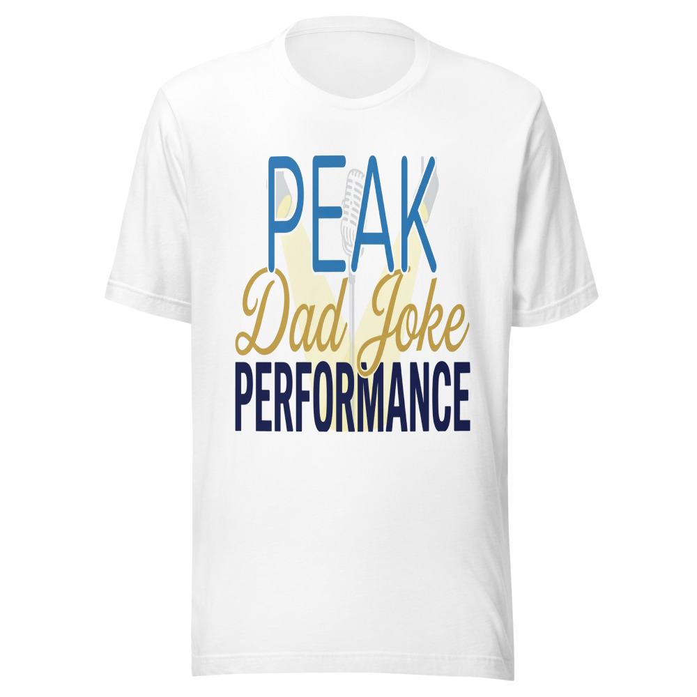 Peak Dad Joke Performance - tshirt