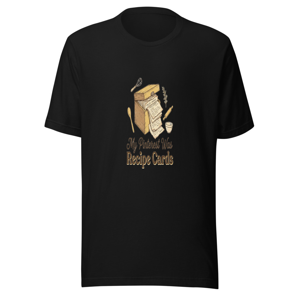My Pinterest Was Recipe Cards - tshirt