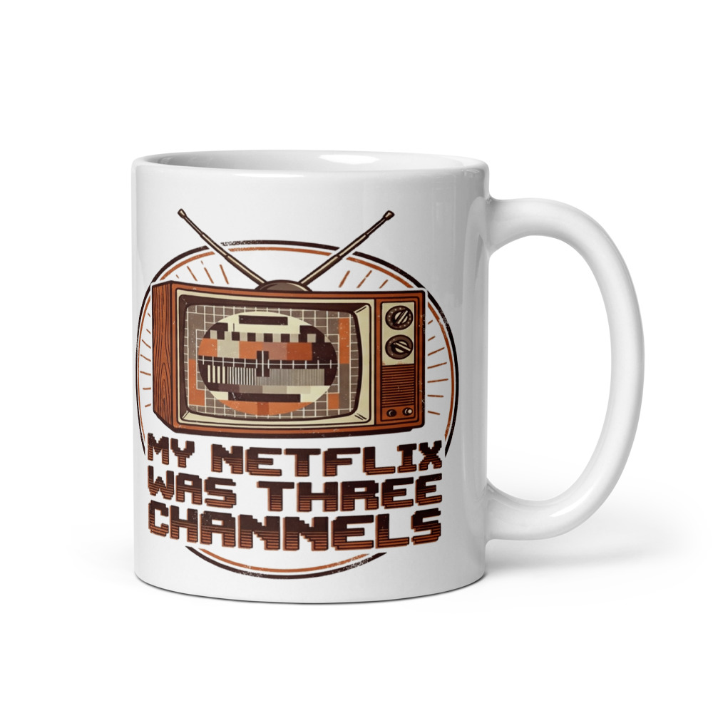 My Netflix Was Three Channels - mug