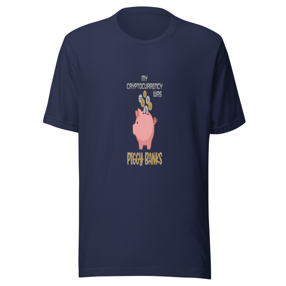 My Cryptocurrency Was Piggy Banks - tshirt