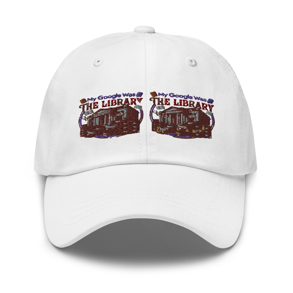 My Google Was The Library - hat