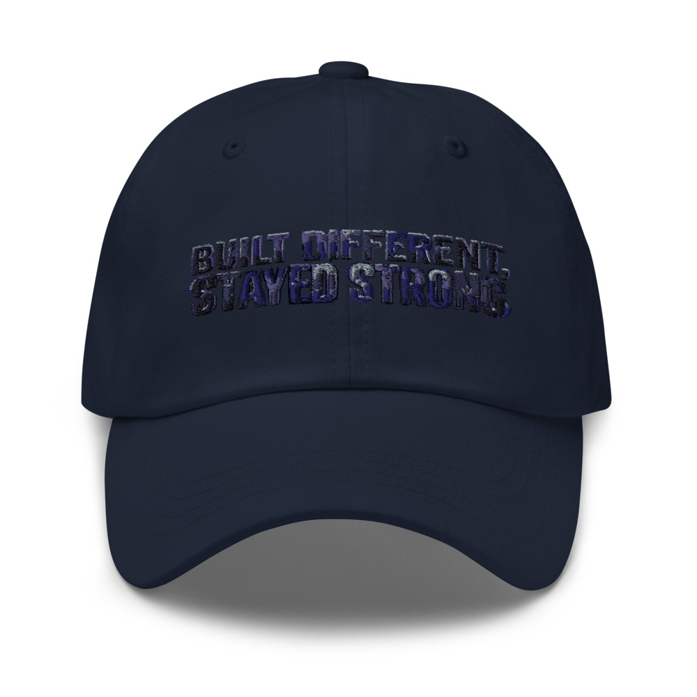 Built Different, Stayed Strong - hat