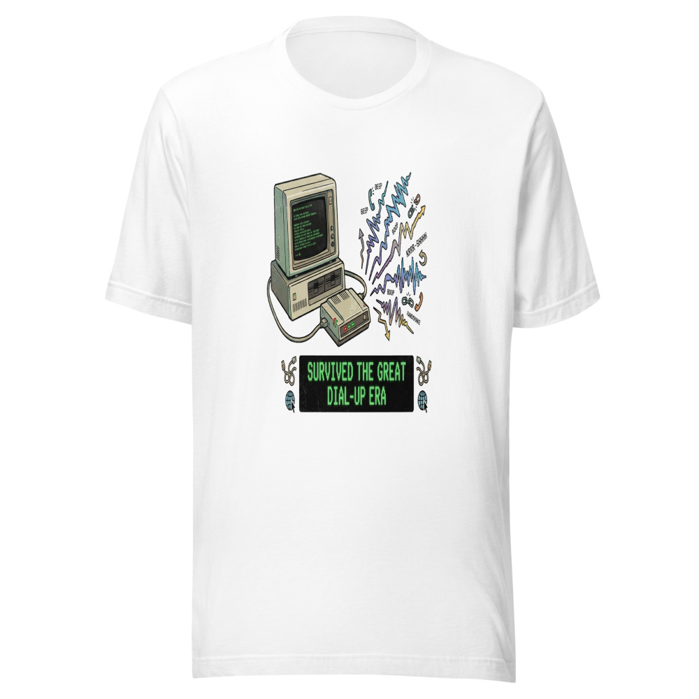Survived The Great Dial-Up Era - tshirt