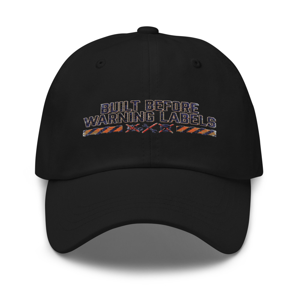 Built Before Warning Labels - hat