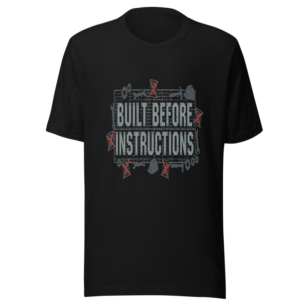 Built Before Instructions - tshirt