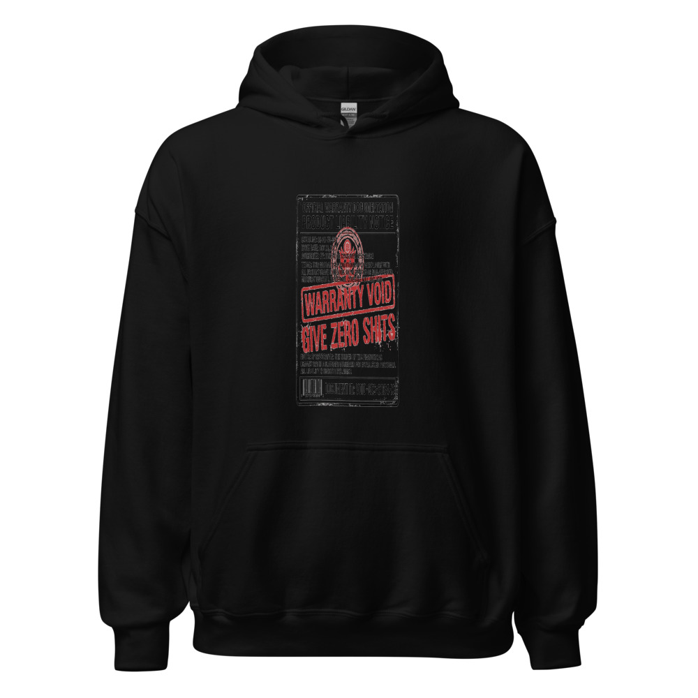 Warranty Void, Give Zero Shits - hoodie