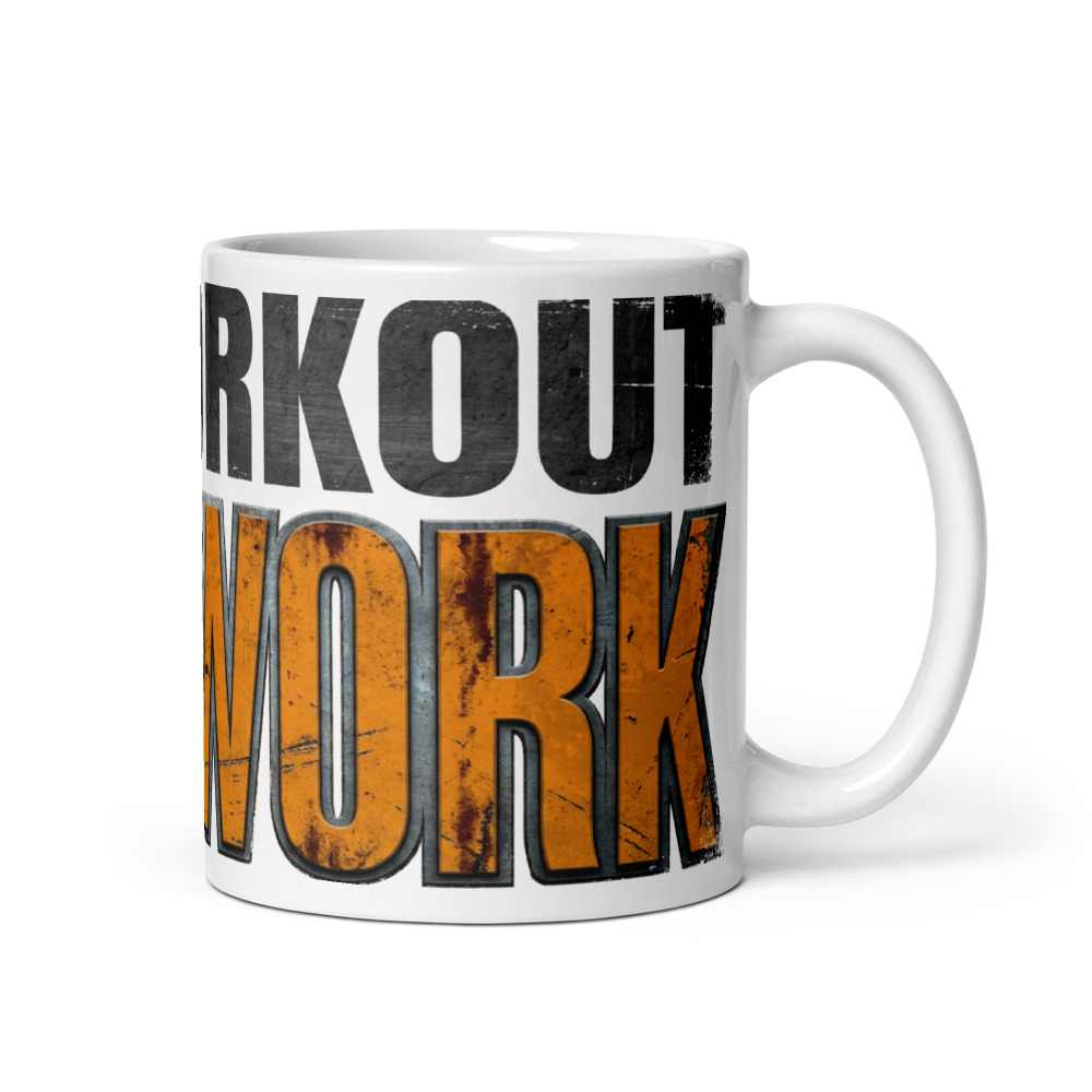 My Workout Was Work - mug