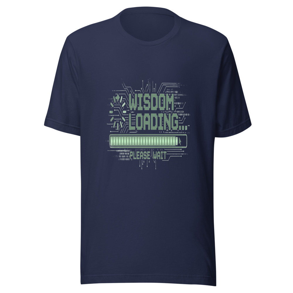 Wisdom Loading... Please Wait - tshirt