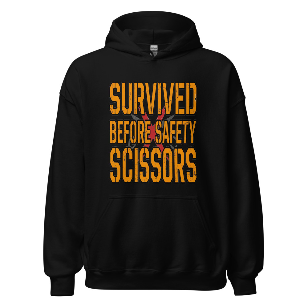 Survived Before Safety Scissors - hoodie