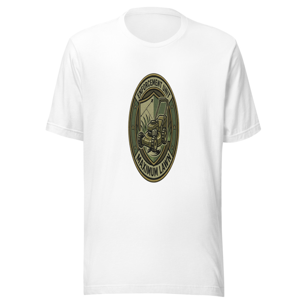 Maximum Lawn Enforcement Unit - tshirt