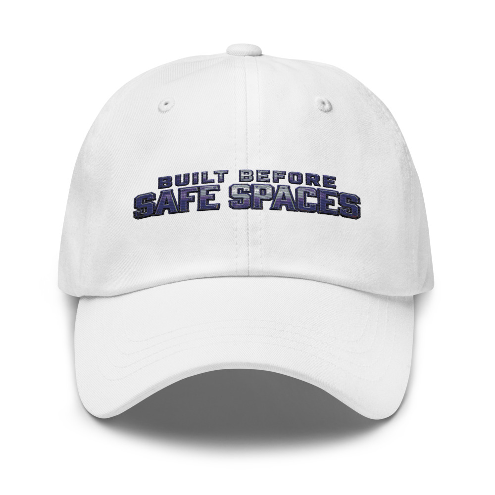 Built Before Safe Spaces - hat