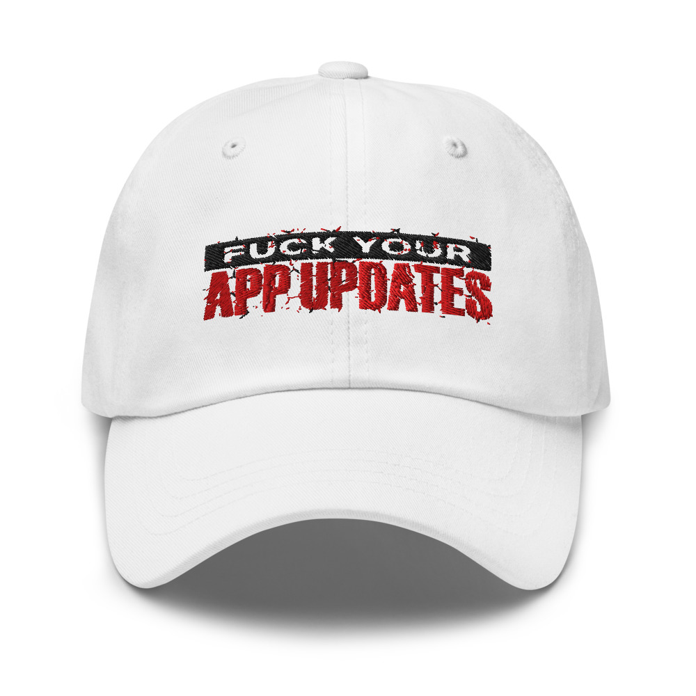 Fuck Your App Updates - hat