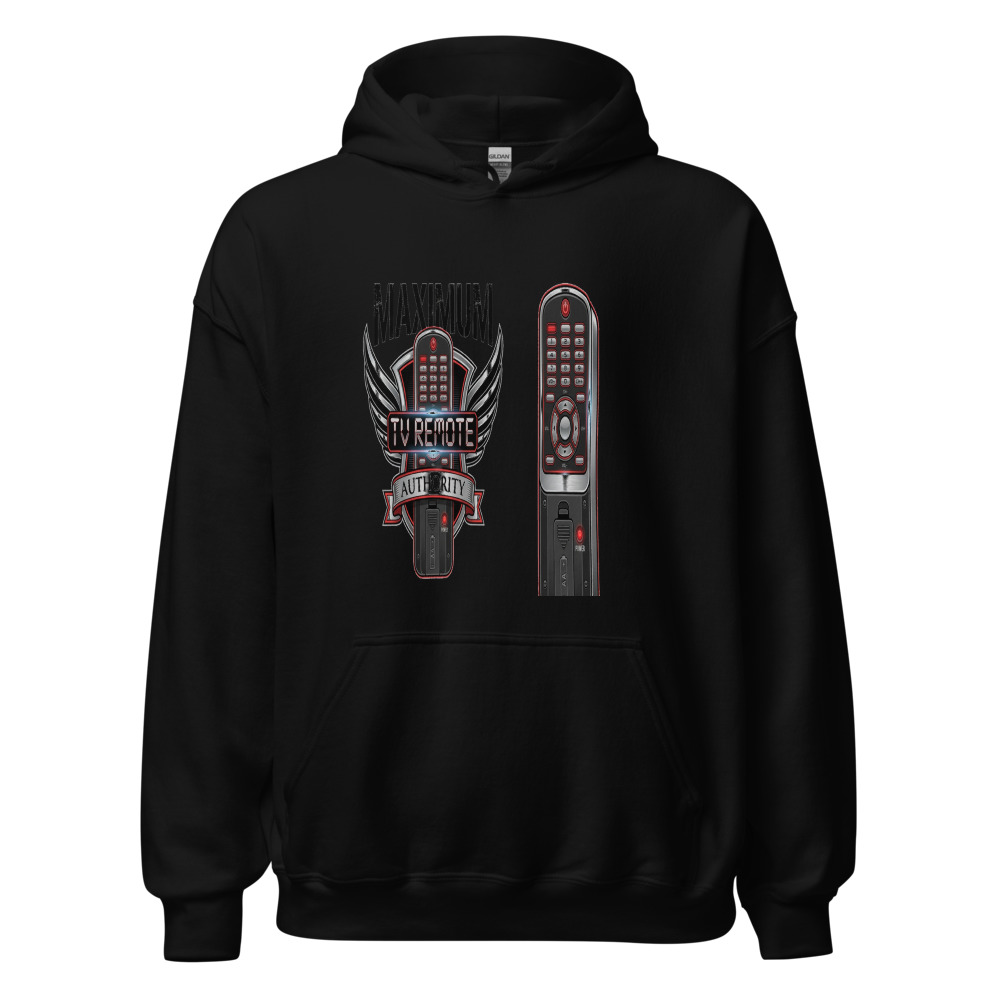 Maximum TV Remote Authority - hoodie