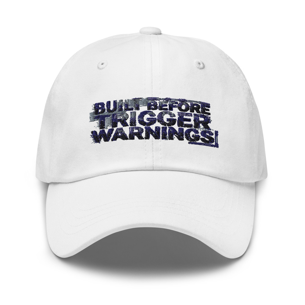 Built Before Trigger Warnings - hat