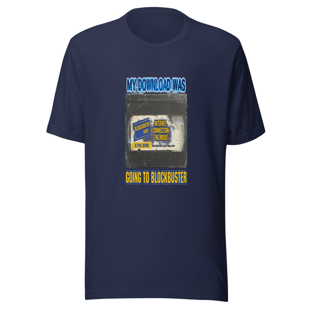 My Download Was Going To Blockbuster - tshirt