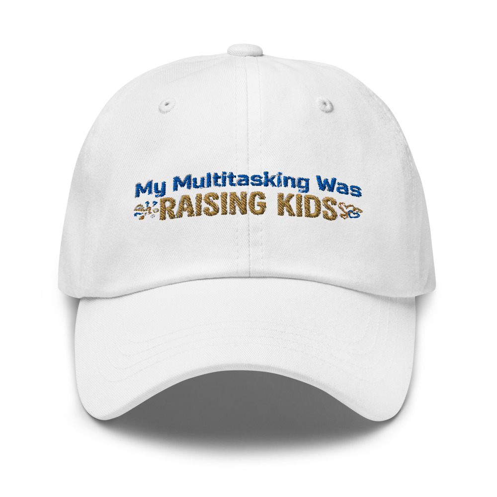 My Multitasking Was Raising Kids - hat