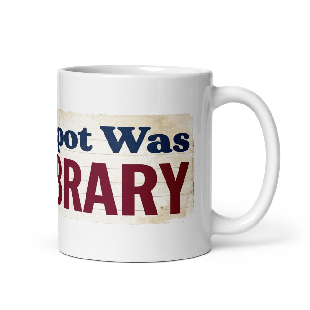 My Hotspot Was The Library - mug