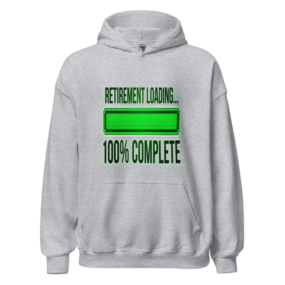 Retirement Loading... 100% Complete - hoodie