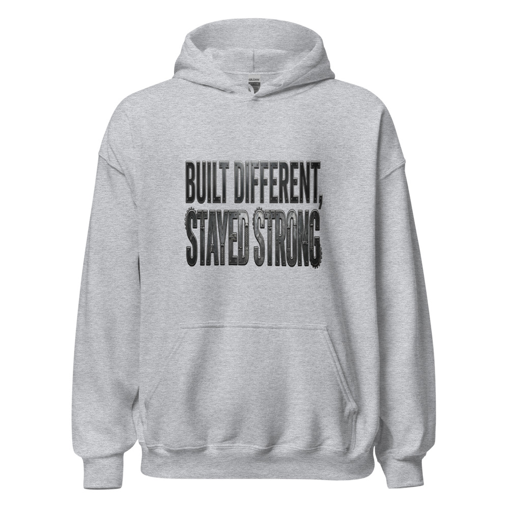 Built Different, Stayed Strong - hoodie