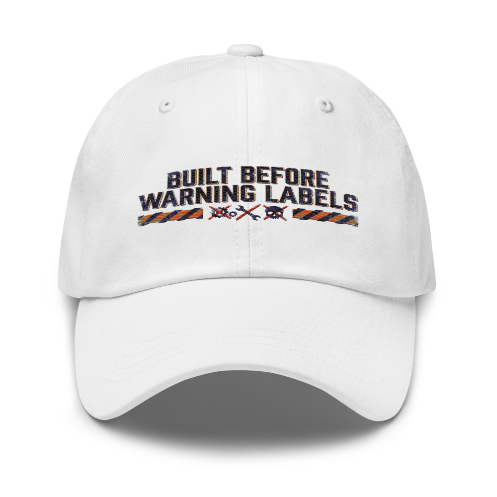 Built Before Warning Labels - hat
