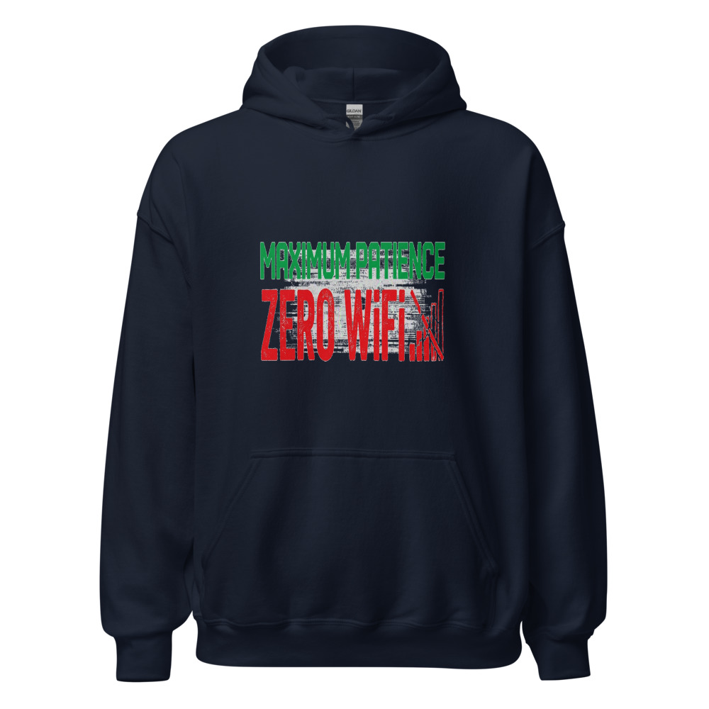 Maximum Patience, Zero WiFi - hoodie