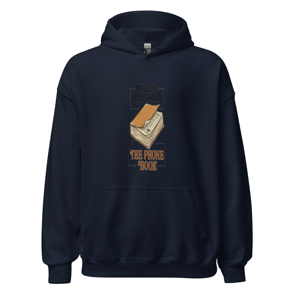 My Social Network Was The Phone Book - hoodie