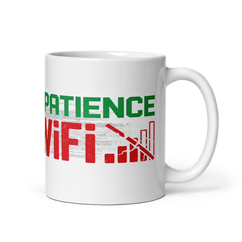 Maximum Patience, Zero WiFi - mug