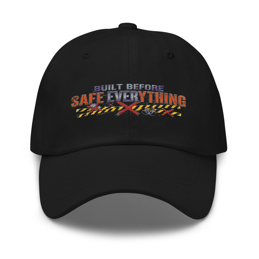 Built Before Safe Everything - hat
