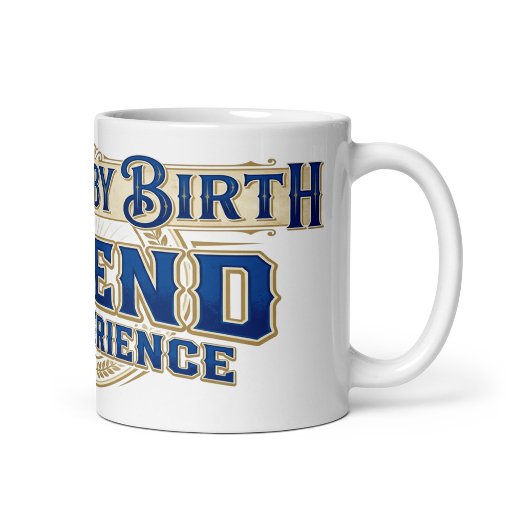 Boomer By Birth, Legend By Experience - mug