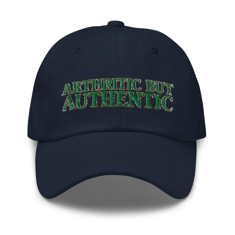 Arthritic But Authentic - hat