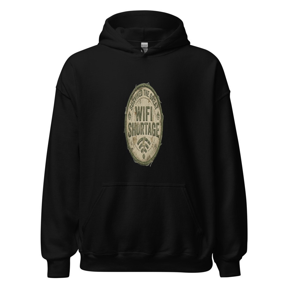 Survived The Great WiFi Shortage - hoodie