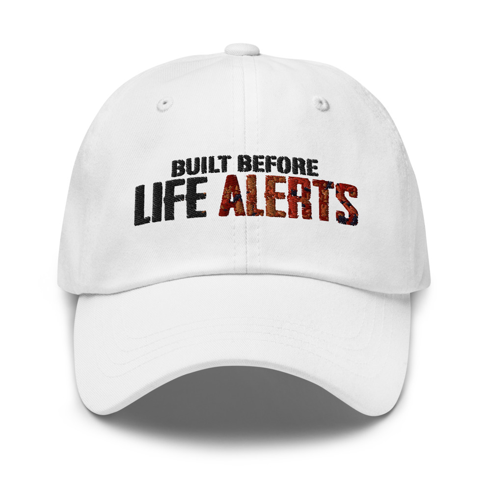 Built Before Life Alerts - hat