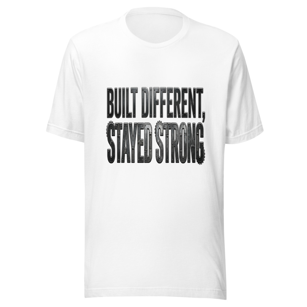 Built Different, Stayed Strong - tshirt