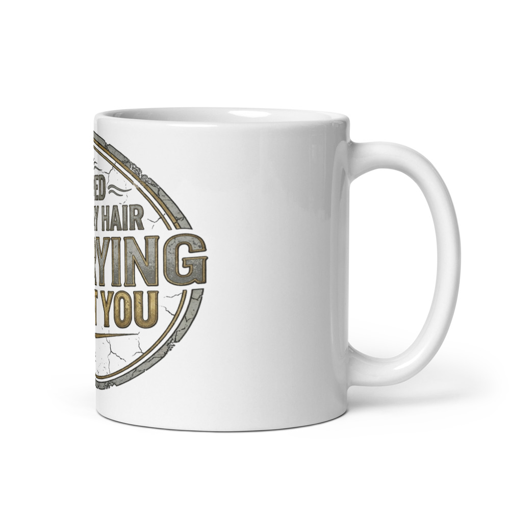 Earned This Gray Hair Worrying About You - mug