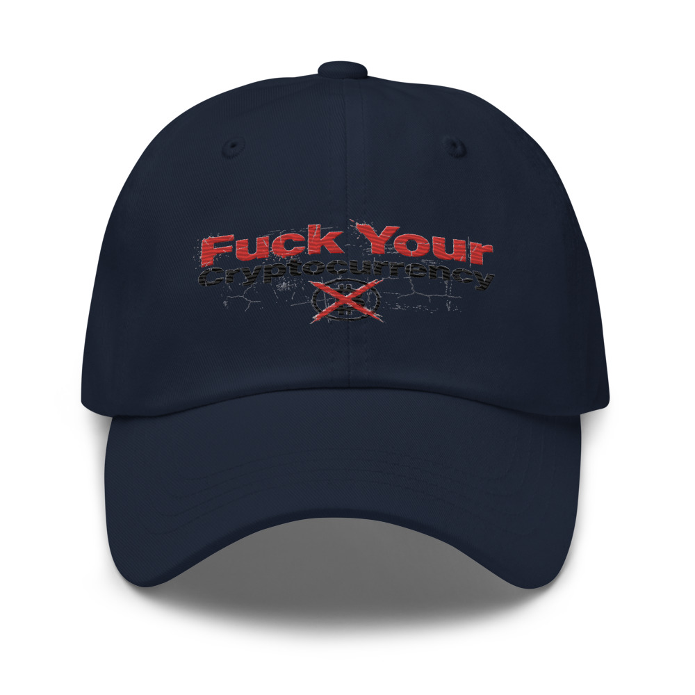 Fuck Your Cryptocurrency - hat