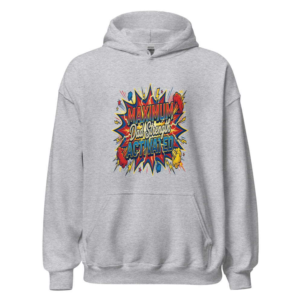 Maximum Dad Strength Activated - hoodie
