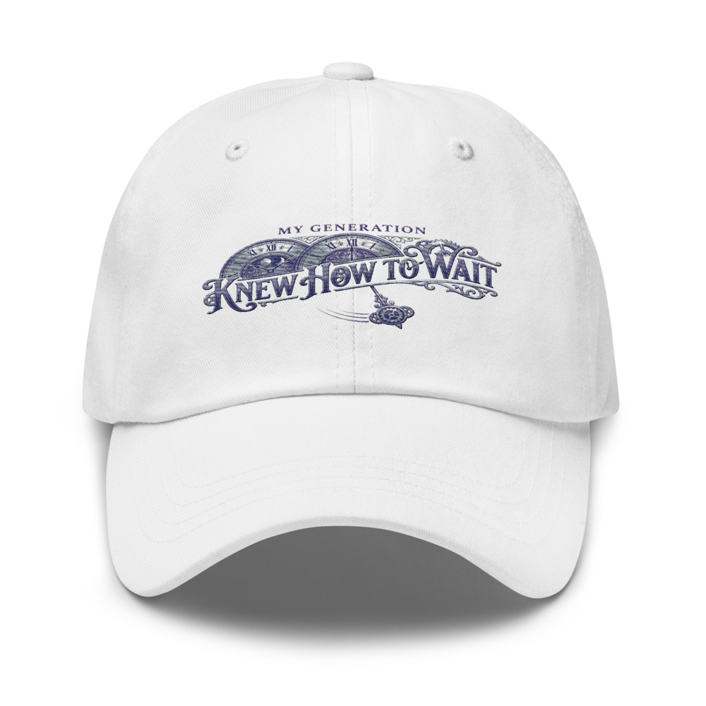 My Generation Knew How To Wait - hat