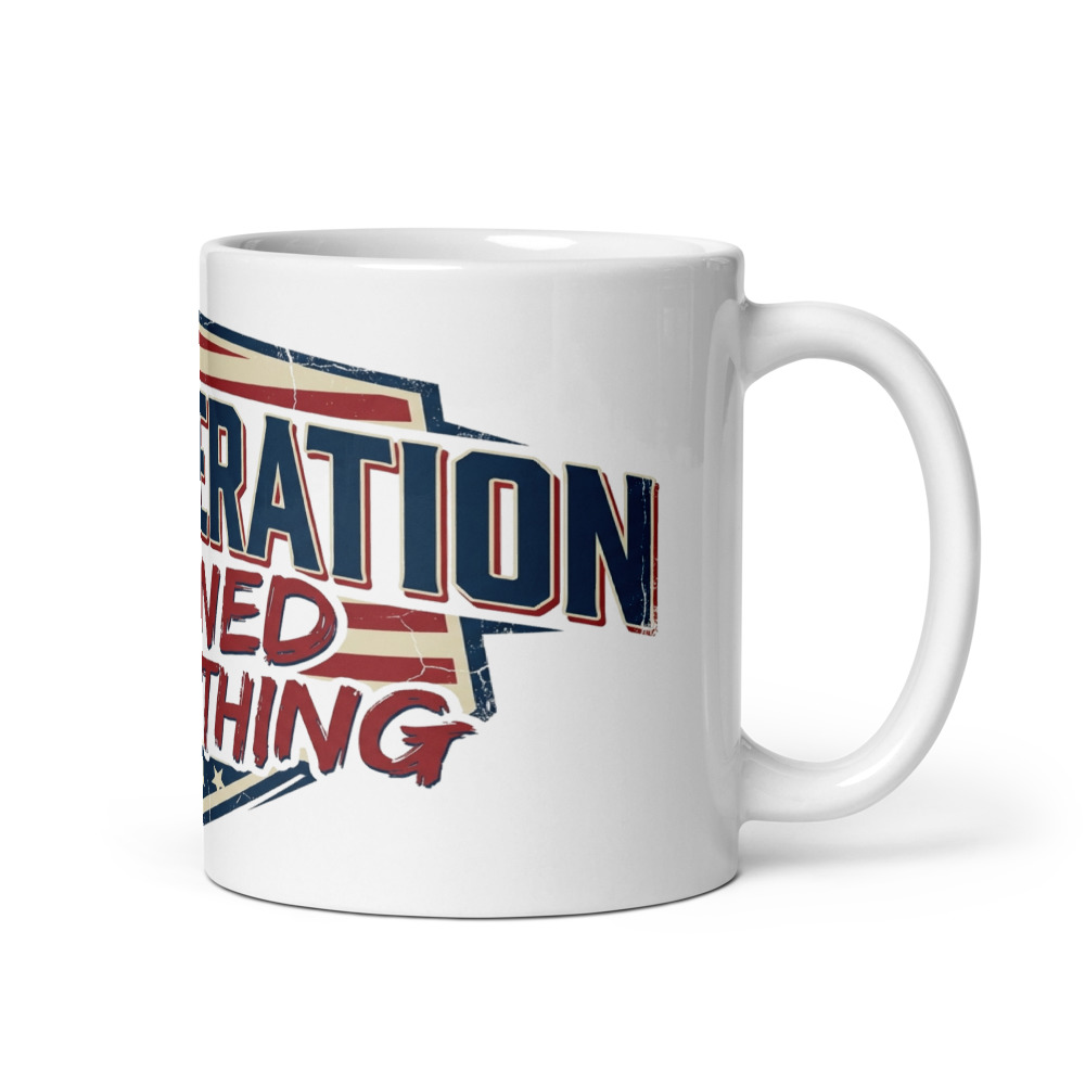 My Generation Earned Everything - mug