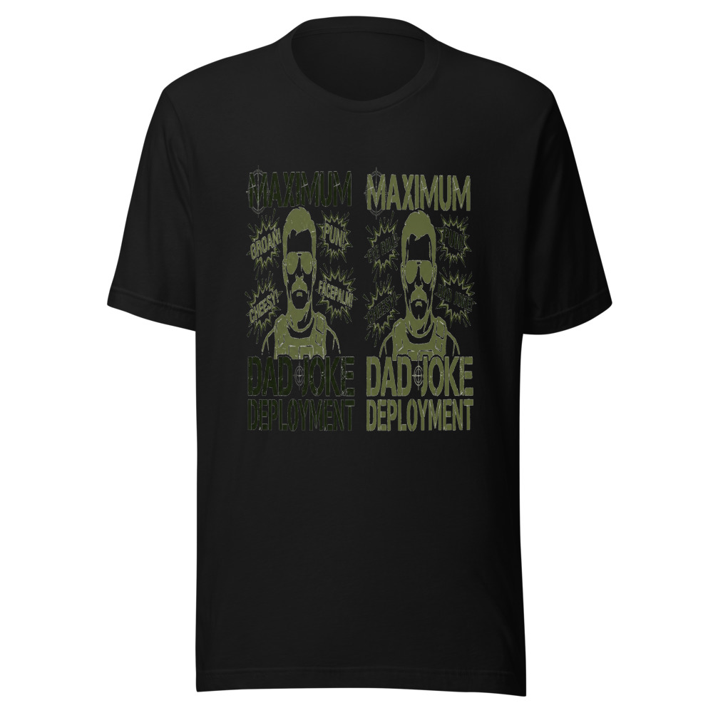 Maximum Dad Joke Deployment - tshirt