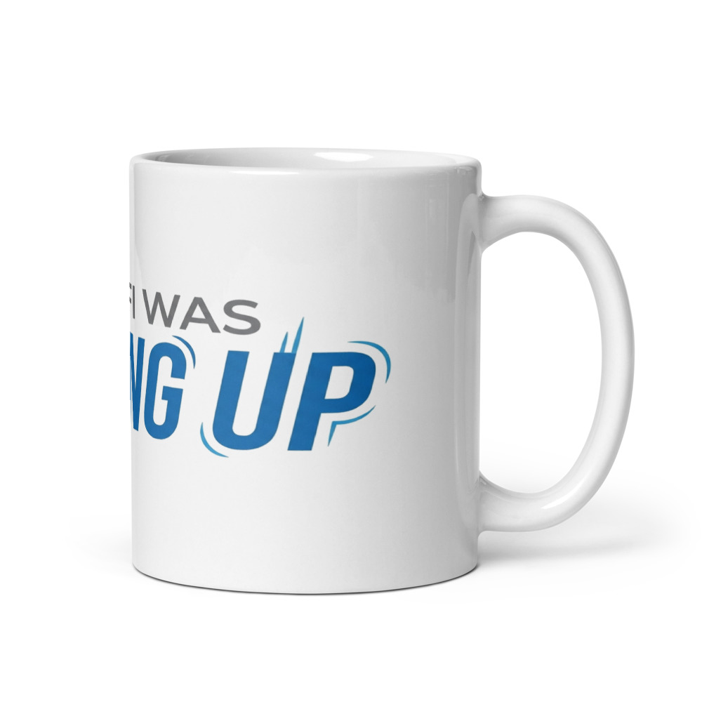 My WiFi Was Getting Up - mug