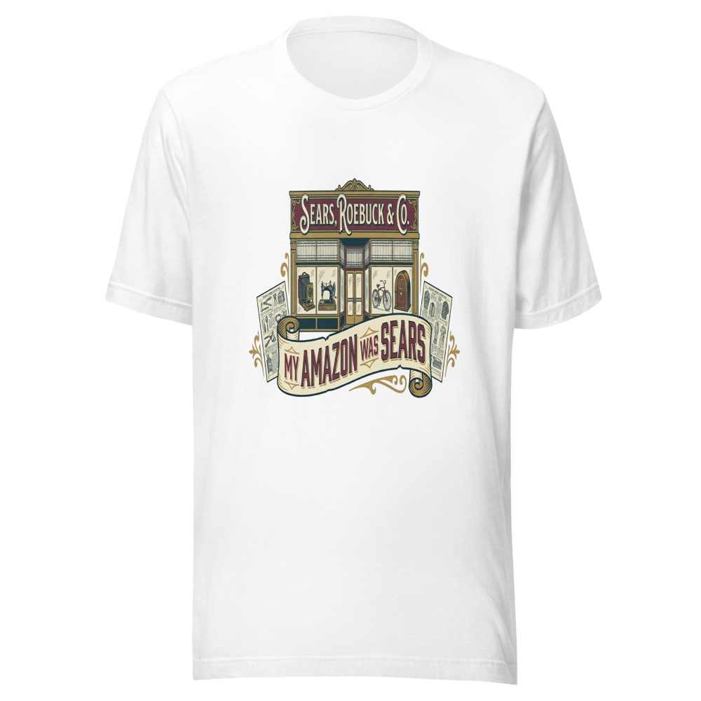 My Amazon Was Sears - tshirt